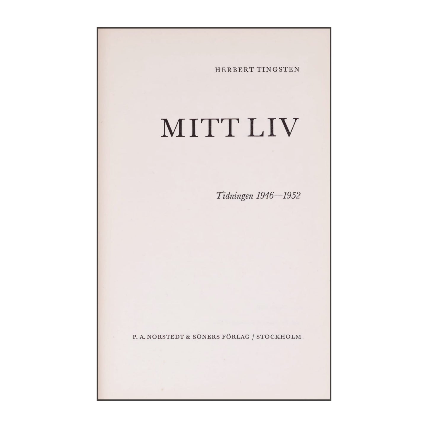 Herbert Tingsten: Mitt Liv
