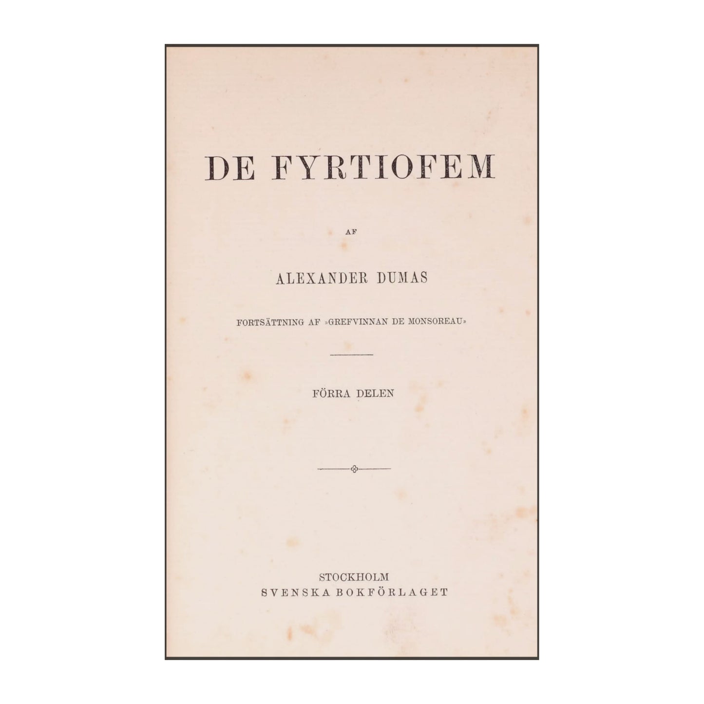 Alexander Dumas: De Fyrtiofem 1