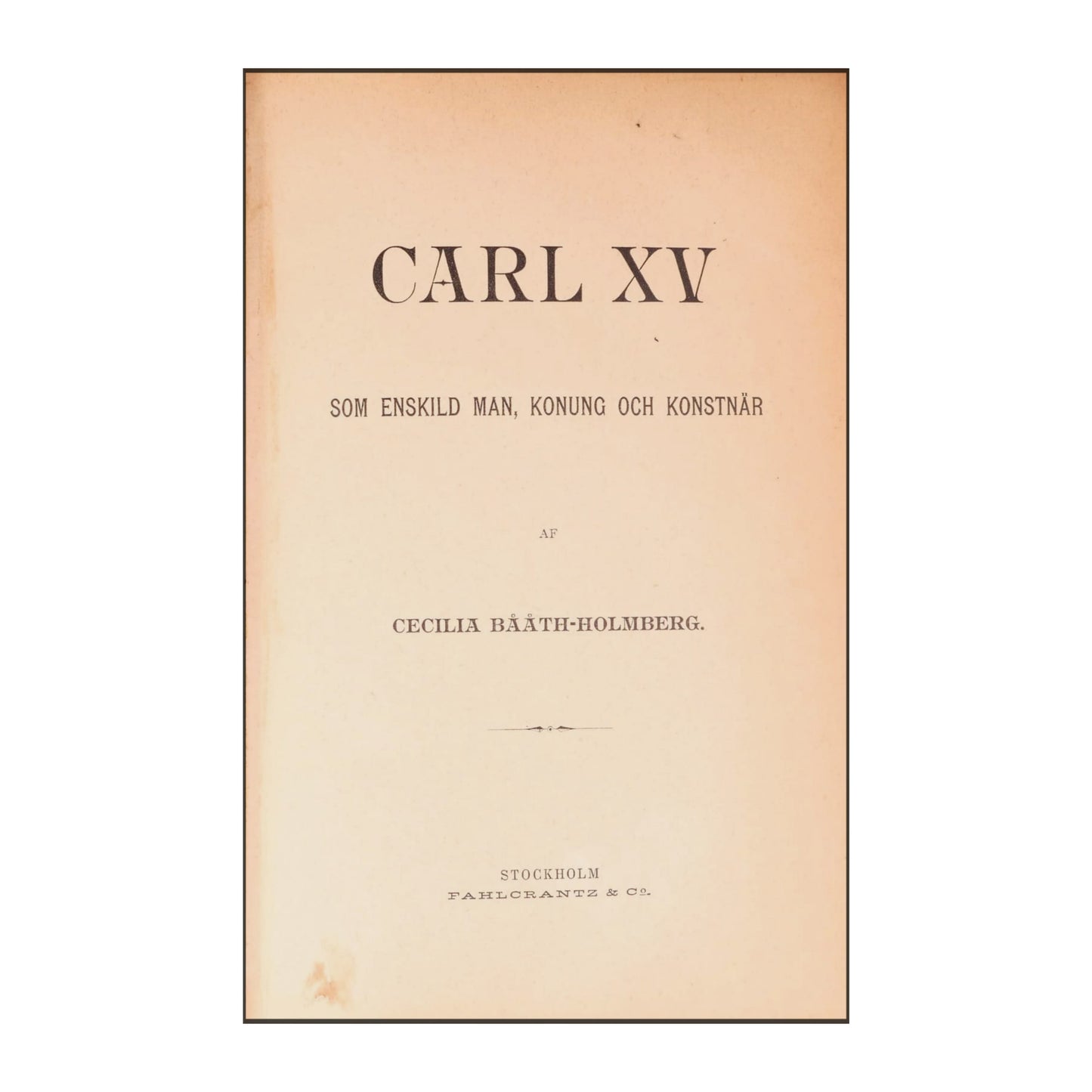 Cecilia Bååth-Holmberg: Carl Xv