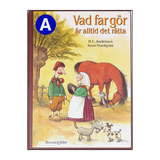 Hans Christian Andersen & Sven Nordqvist: Vad Far Gör Är Alltid Det Rätta