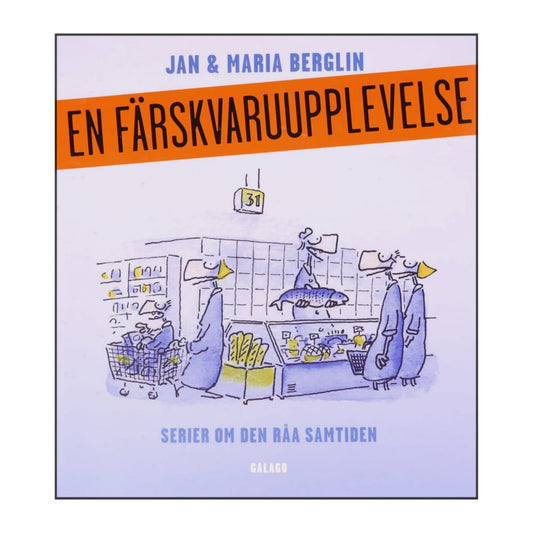 Jan Berglin & Maria Berglin: En Färskvaruupplevelse