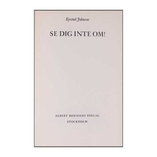 Eyvind Johnson: Se Dig Inte Om