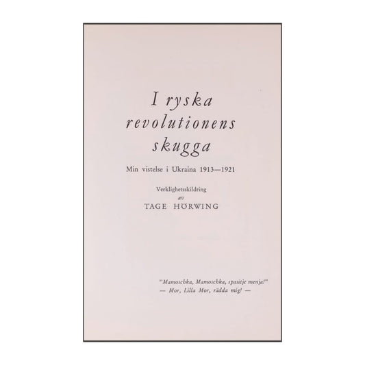 Tage Hörwing: I Ryska Revolutionens Skugga