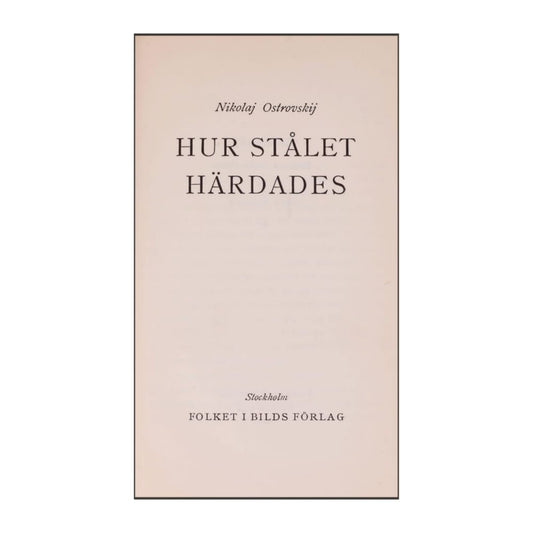 Nikolaj Ostrovskij: Hur Stålet Härdades