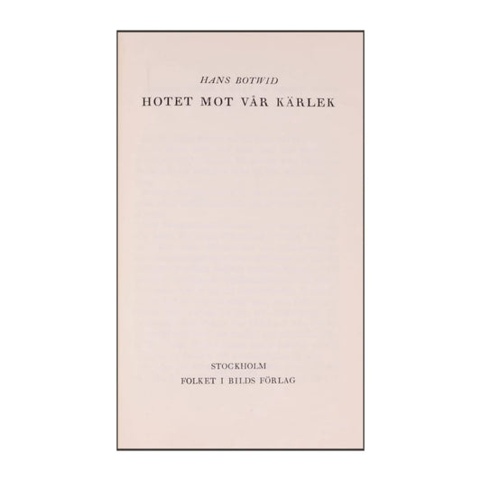 Hans Botwid: Hotet Mot Vår Kärlek