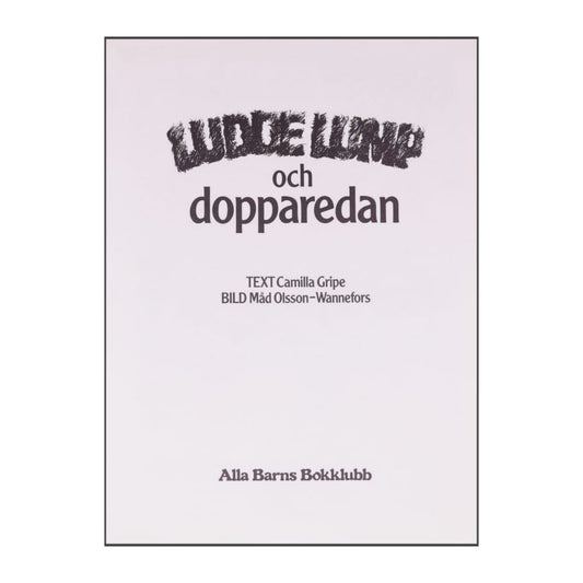 Camilla Gripe & Måd Olsson-Wannefors: Ludde Lump Och Dopparedan