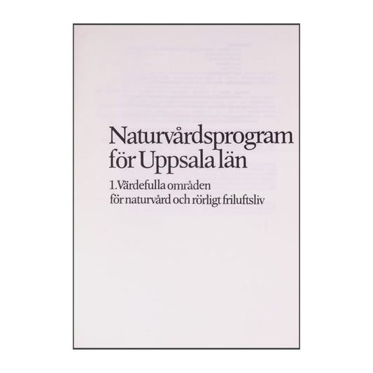 Planeringsavdelningen 1987 Nr 2: Naturvårdsprogam För Uppsala Län