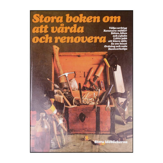 Stora Idéböckerna: Stora Boken Om Att Vårda Och Renovera