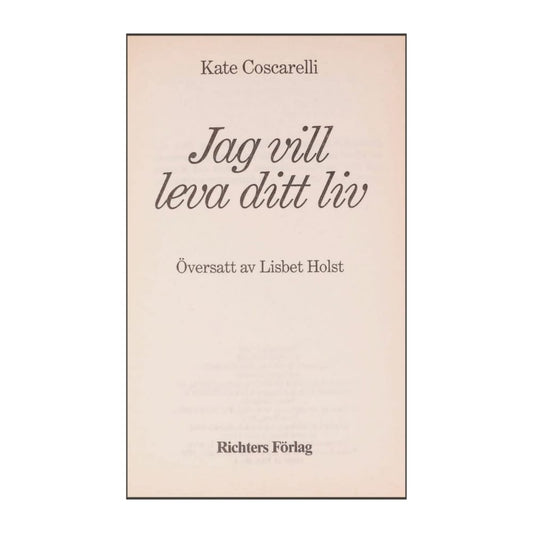 Kate Coscarelli: Jag Vill Leva Ditt Liv
