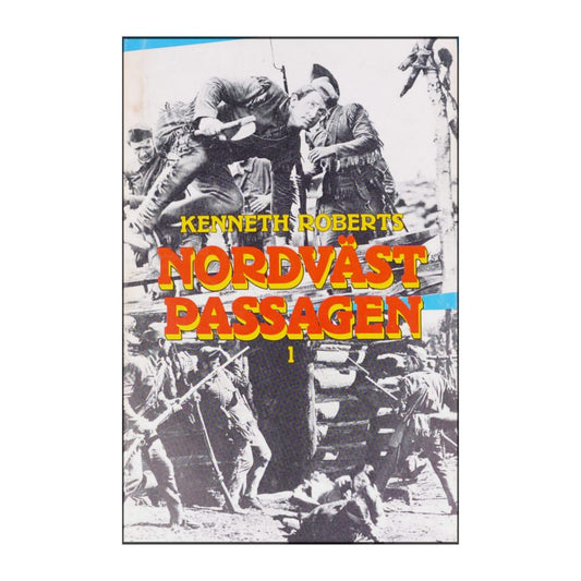 Kenneth Roberts: Nordväst Passagen 1