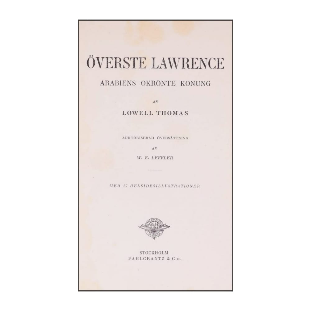 Löwell Thomas: Överste Lawrence Arabiens Okrönte Konung