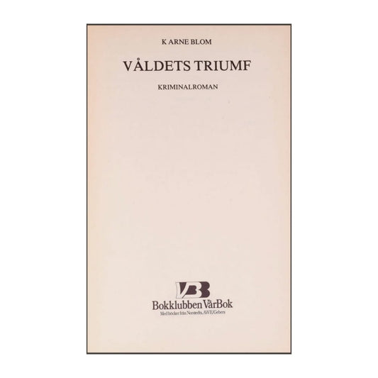 Karne Blom: Våldets Triumf