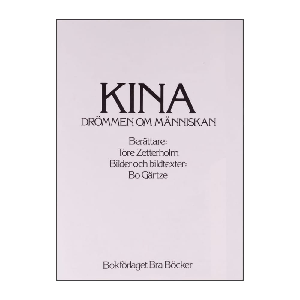 Bo Gärtze & Tore Zetterholm: Kina Drömmen Om Människan