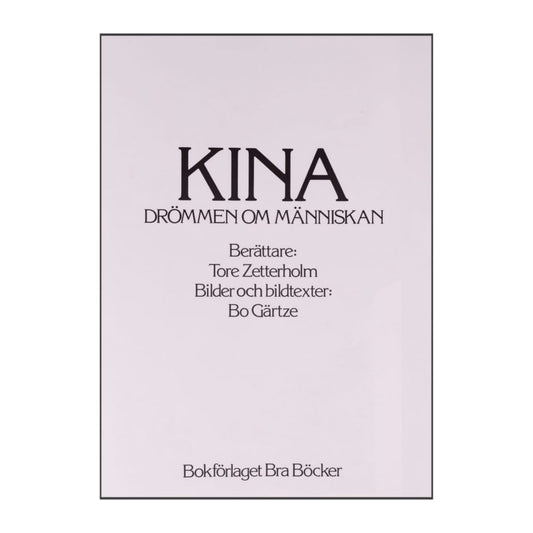 Bo Gärtze & Tore Zetterholm: Kina Drömmen Om Människan