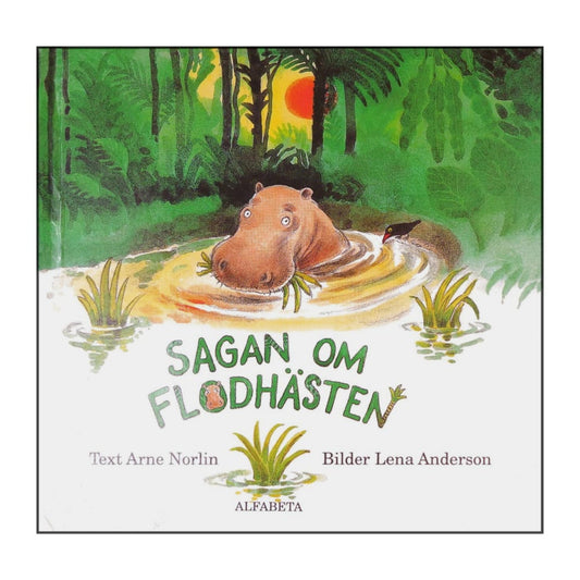 Arne Norlin & Lena Anderson: Sagan Om Flodhästen