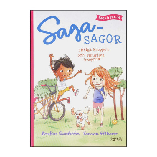 Josefine Sundström: Saga-Sagor Fiffiga Kroppen Och Finurliga Knoppen