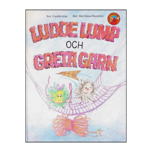 Camilla Gripe & Måd Olsson-Wannefors: Ludde Lump Och Greta Garn