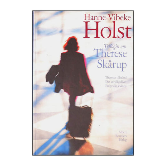 Hanne-Vibeke Holst: Trilogin Om Therese Skårup