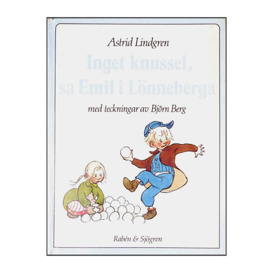 Astrid Lindgren: Inget Knussel Sa Emil I Lönneberga