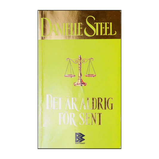 Danielle Steel: Det Är Aldrig Föra Sent