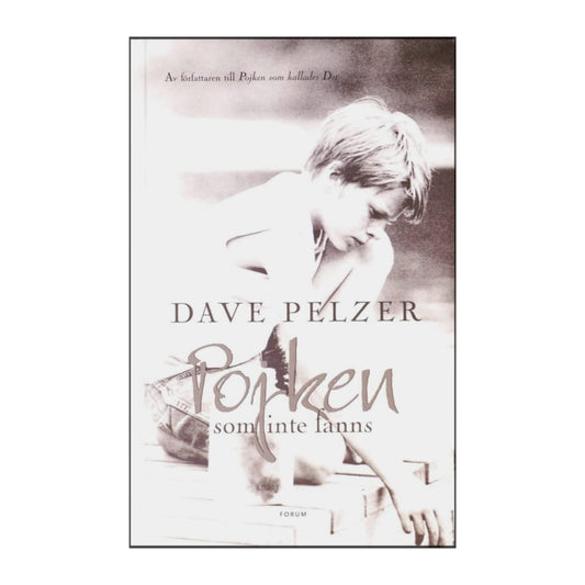 Dave Pelzer: Pojken Som Inte Fanns