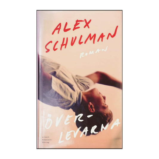 Alex Schulman: Överlevarna