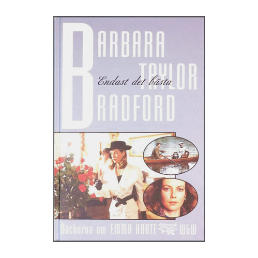 Barbara Taylor Bradford: Endast Det Bästa