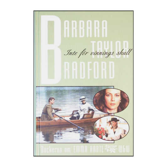 Barbara Taylor Bradford: Inte För Vinnings Skull