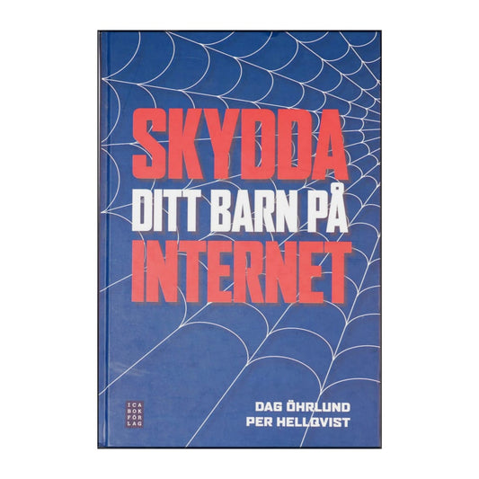 Dag Öhrlund & Per Hellqvist: Skydda Ditt Barn På Internet