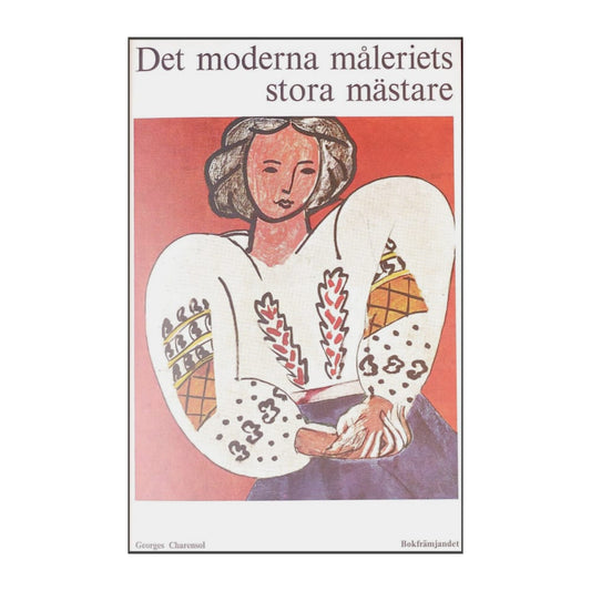 Måleriets Historia: Det Moderna Måleriets Stora Mästare