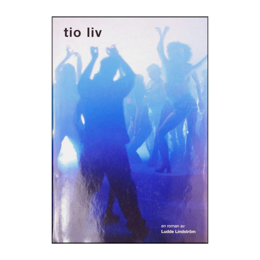 Ludde Lindström: Tio Liv