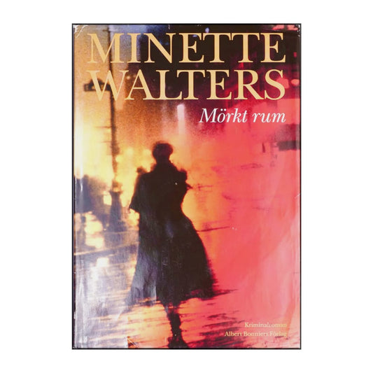 Minette Walters: Mörkt Rum