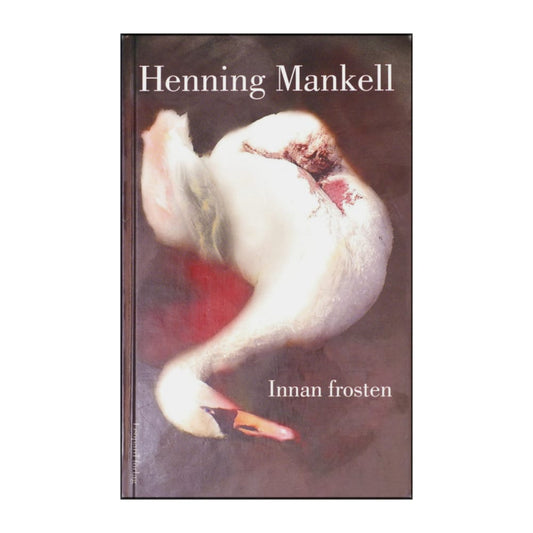 Henning Mankell: Innan Frosten