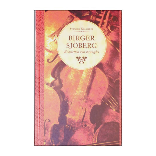 Birger Sjöberg: Kvartetten Som Sprängdes