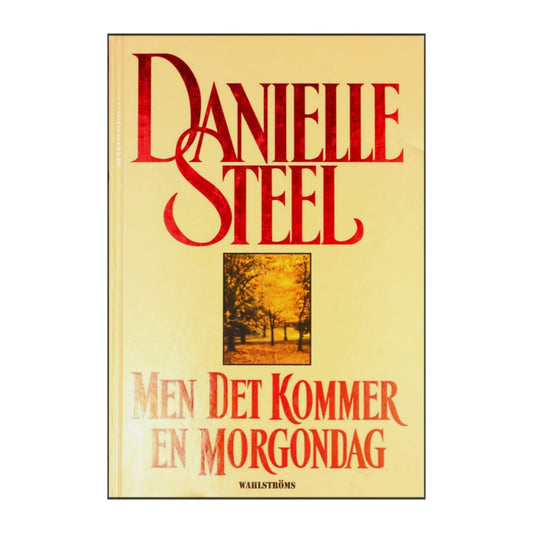 Danielle Steel: Men Det Kommer En Morgondag