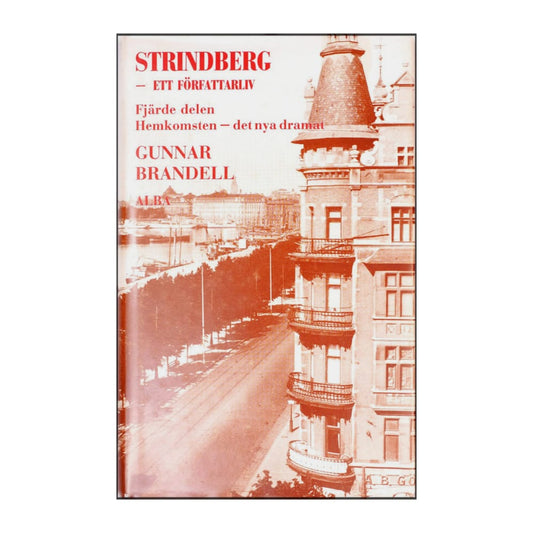 Gunnar Brandell: Strindberg Ett Författarliv 4