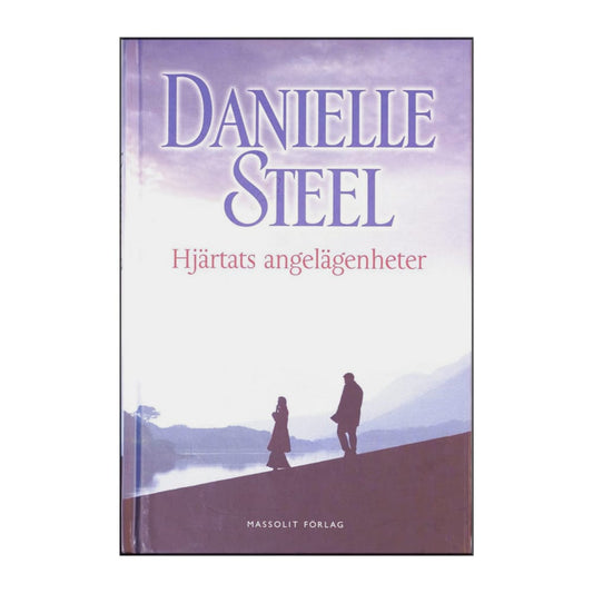 Danielle Steel: Hjärtats Angelägenheter