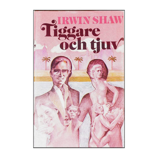 Irwin Shaw: Tiggare Och Tjuv