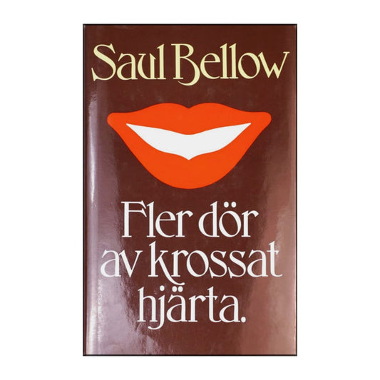 Saul Bellow: Fler Dör Av Krossat Hjärta