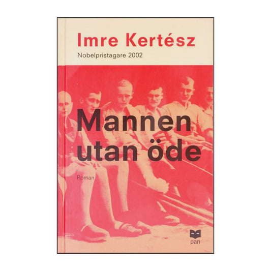 Imre Kertész: Mannen Utan Öde