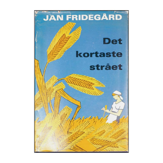Jan Fridegård: Det Kortaste Strået