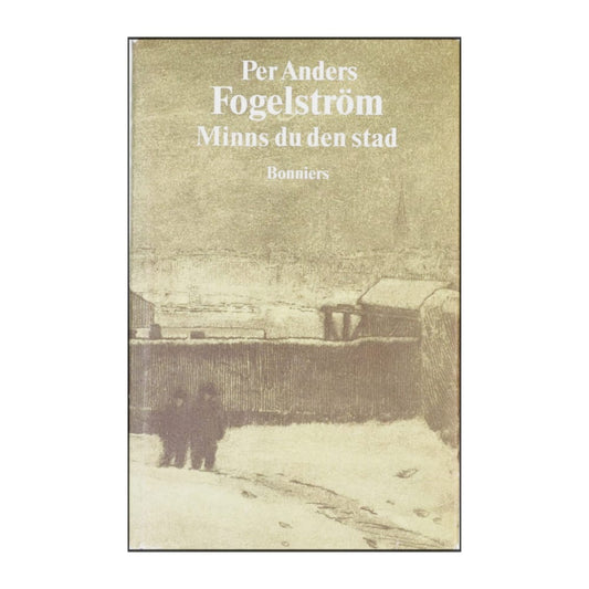 Per Anders Fogelström: Minns Du Den Stad