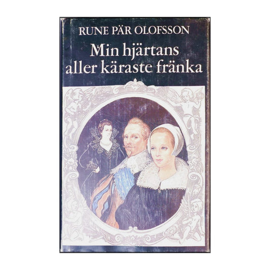 Rune Pär Olofsson: Min Hjärtans Aller Käraste Fränka