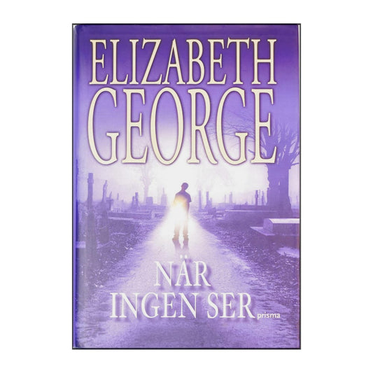 Elizabeth George: När Ingen Ser