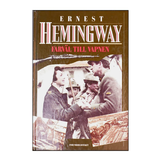 Ernest Hemingway: Farväl Till Vapnen