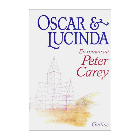 Peter Carey: Oscar & Lucinda