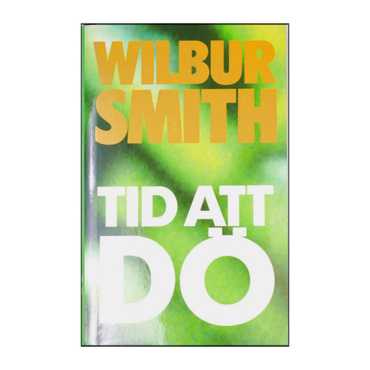 Wilbur Smith: Tid Att Dö