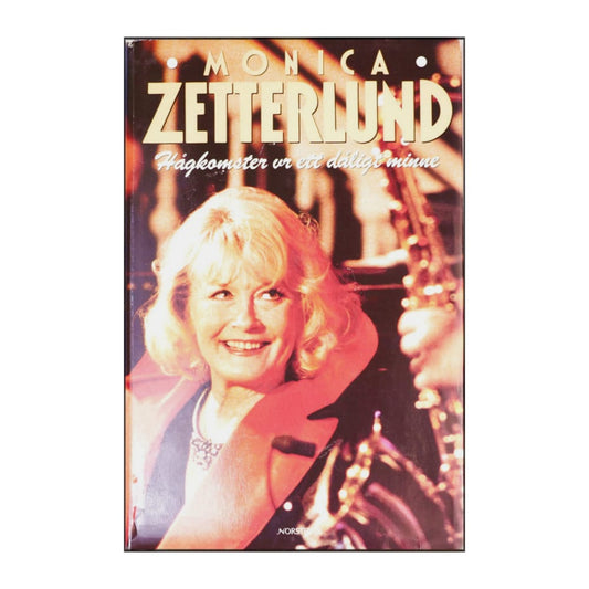 Monica Zetterlund: Hågkomster Ur Ett Dåligt Minne