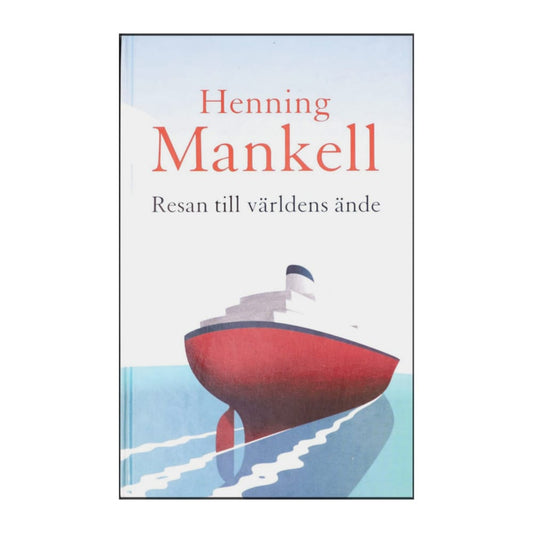 Henning Mankell: Resan Till Världens Ände
