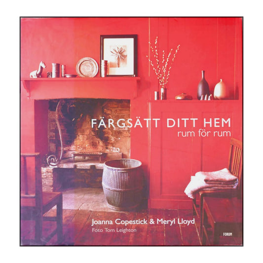 Joanna Copestick & Meryl Lloyd: Färgsätt Ditt Hem Rum För Rum